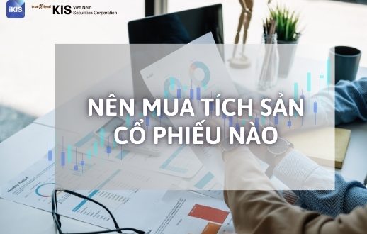 Nên mua tích sản cổ phiếu nào